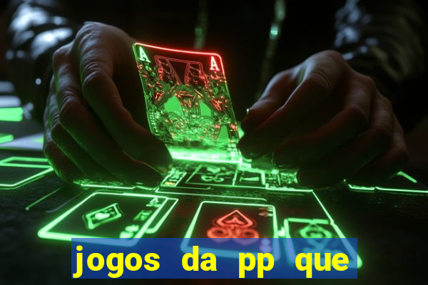 jogos da pp que pagam bem